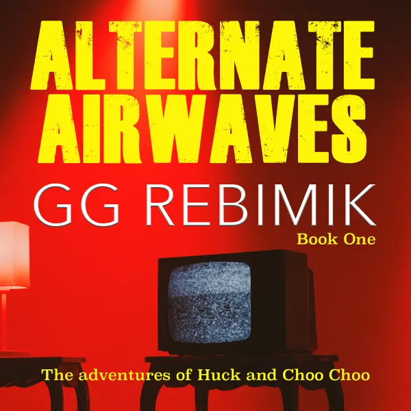 Alternate Airwaves : The Adventures of Huck and Choo Choo