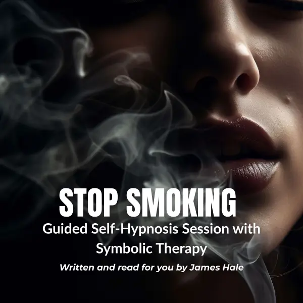 Stop Smoking | Guided Self-Hypnosis Session with Symbolic Therapy : 