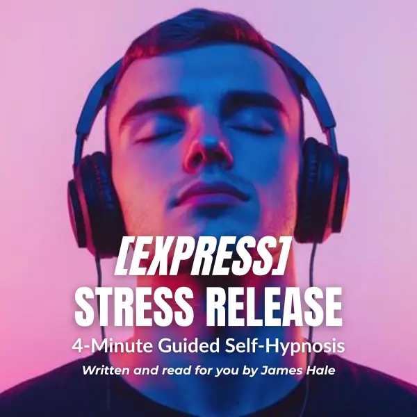 Express Stress Release – 4-Minute Guided Self-Hypnosis : 