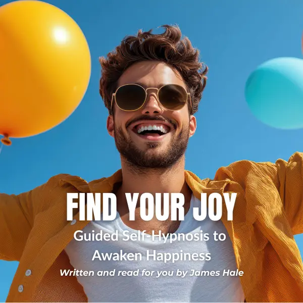 Find Your Joy | Guided Self-Hypnosis to Awaken Happiness : 