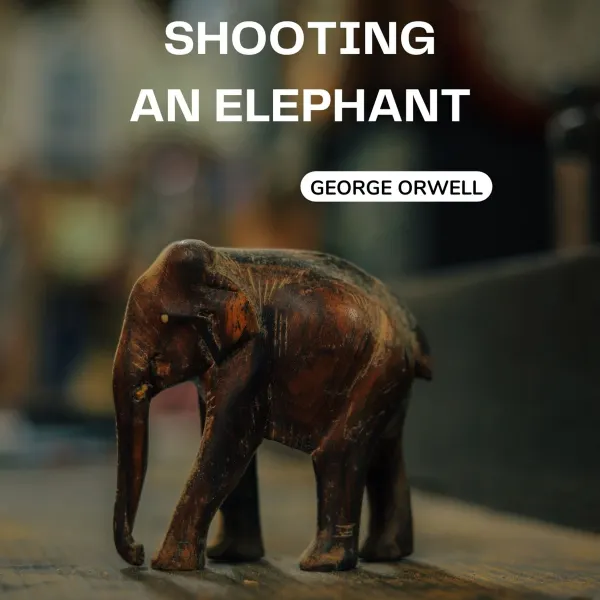 Shooting an Elephant : 