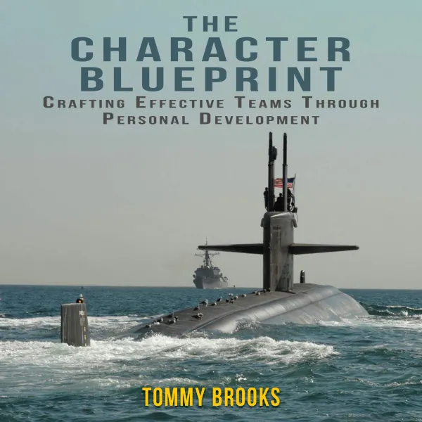 The Character Blueprint : Crafting Effective Teams Through Personal Development