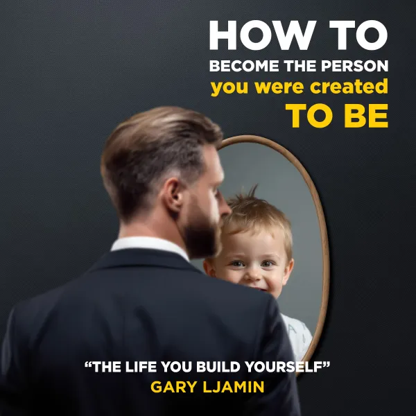 How to become the person You were created to be. : "The Life You Build Yourself"