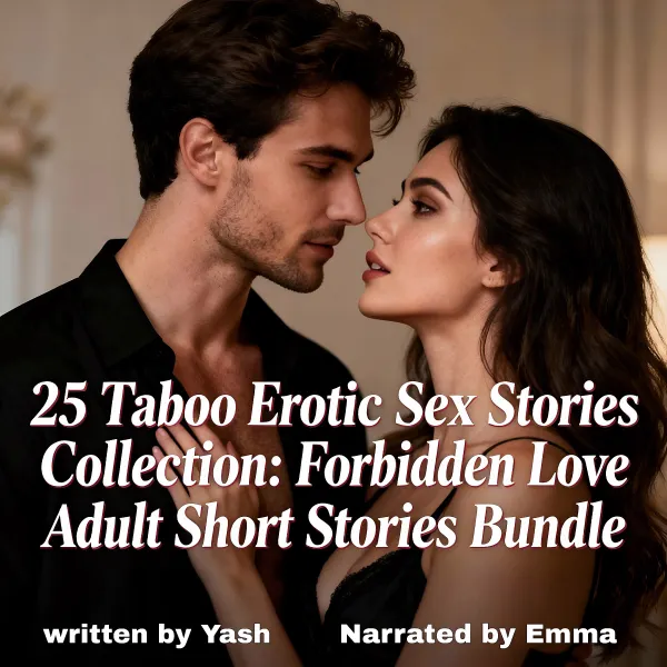 25 Taboo Erotic Sex Stories Collection: Forbidden Love Adult Short Stories Bundle : 