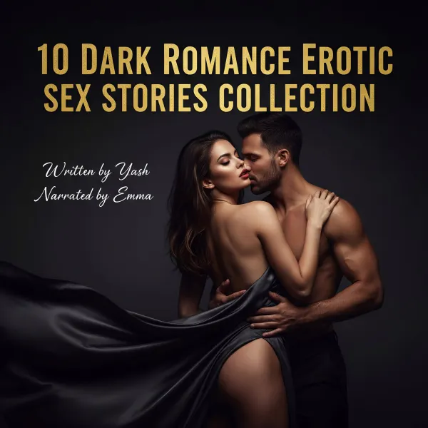 10 Dark Romance Erotic Sex Stories Collection : 