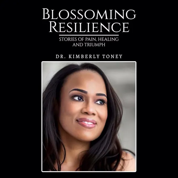 Blossoming Resilience : Stories of Pain, Healing and Triumph