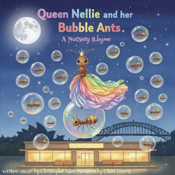 Queen Nellie and her Bubble Ants : A Nurseery Rhyme