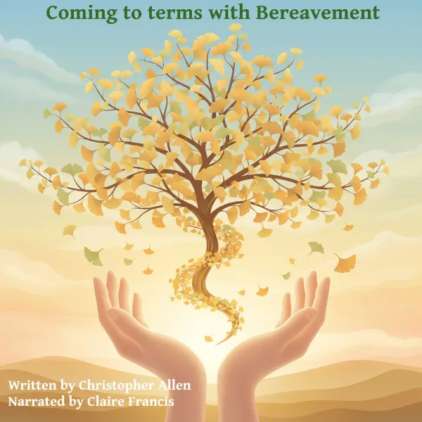 Coming to Terms with Bereavement : 