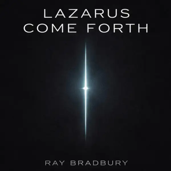 Lazarus Come Forth : 