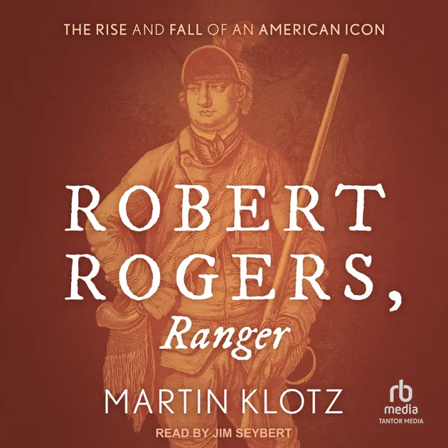Robert Rogers, Ranger : The Rise and Fall of an American Icon | Livre ...