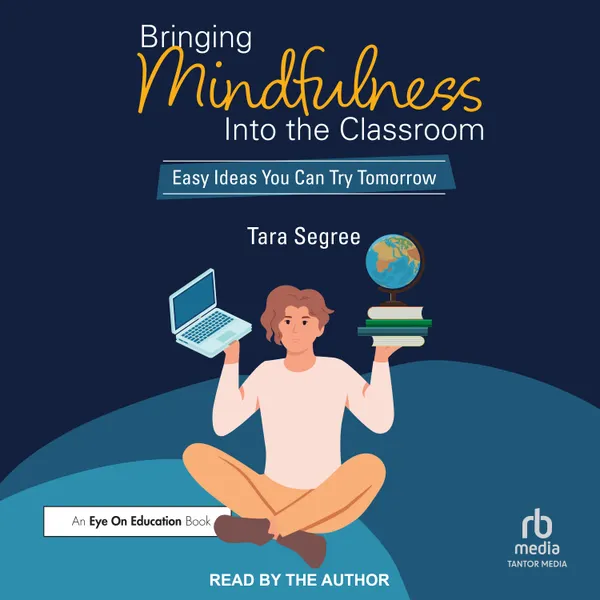 Bringing Mindfulness Into the Classroom : Easy Ideas You Can Try Tomorrow
