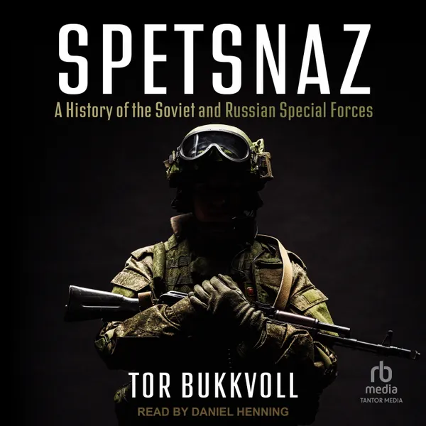Spetsnaz : A History of the Soviet and Russian Special Forces