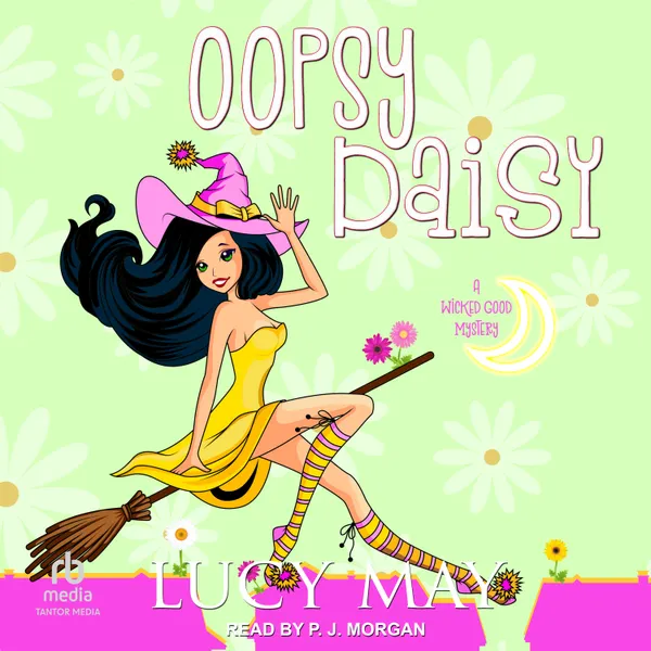 Oopsy Daisy : A Wicked Good Mystery