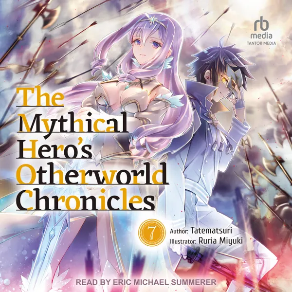 The Mythical Hero's Otherworld Chronicles : Volume 7
