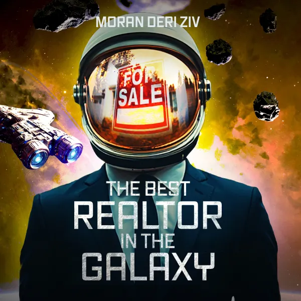 The Best Realtor in the Galaxy : A Sci-Fi Novel