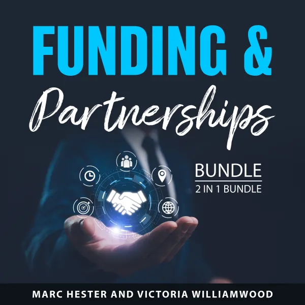 Funding & Partnerships Bundle, 2 in 1 Bundle : The Power of Partnership and Secrets of Crowdfunding