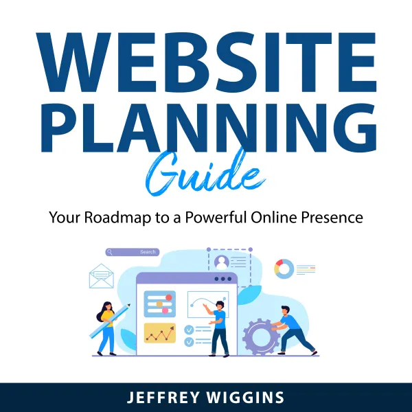 Website Planning Guide : Your Roadmap to a Powerful Online Presence