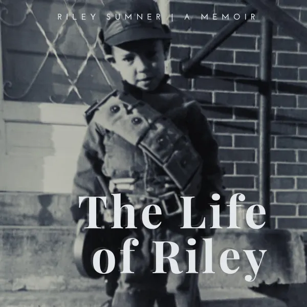 The Life of Riley : A Memoir