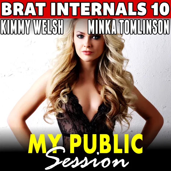 My Public Session : Brat Internals 10 (Age Gap Erotica Breeding Erotica First Time Erotica Virgin Erotica) : 