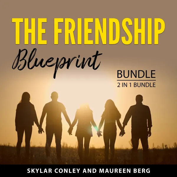The Friendship Blueprint Bundle, 2 in 1 Bundle : My Way to Making Friends and Growing Friendships
