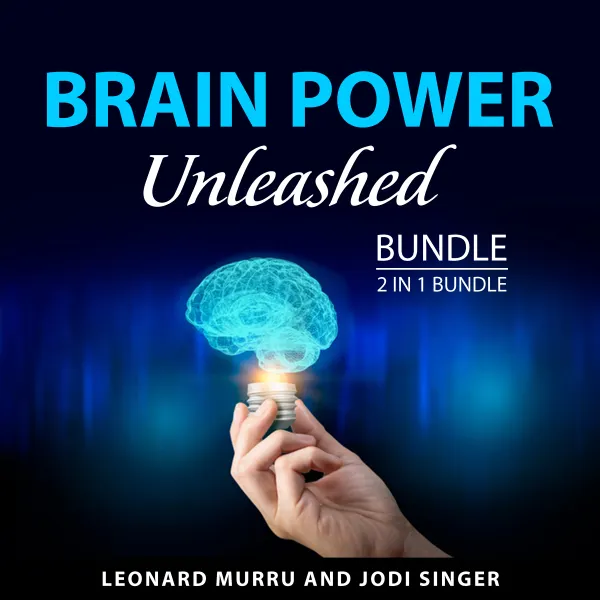 Brain Power Unleashed Bundle, 2 in 1 Bundle : Break the Limits of Your Brain and Keep Your Brain Alive