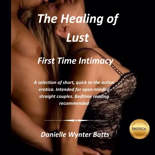 The Healing of Lust : First Time Intimacy