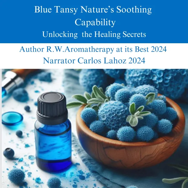 Blue Tansy Nature's Soothing Capability : Unlocking the Healing Secrets