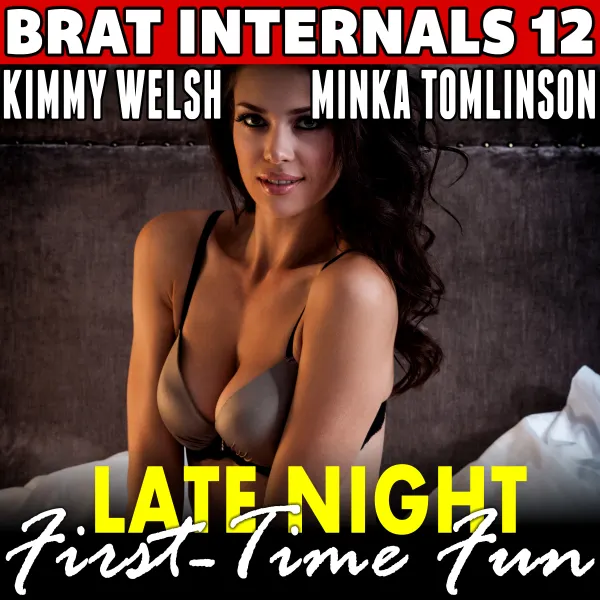 Late Night First Time Fun : Brat Internals 12 (Virgin Breeding Erotica) : 