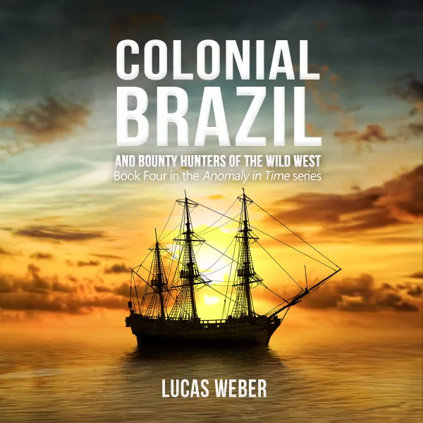 Colonial Brazil and Bounty Hunters of the Wild West : 