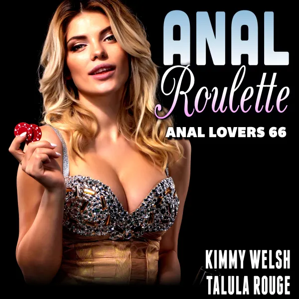 Anal Roulette : Anal Lovers 66 (First Time Anal Sex Erotica) : 
