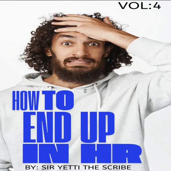 How To End Up In HR : Volume 4