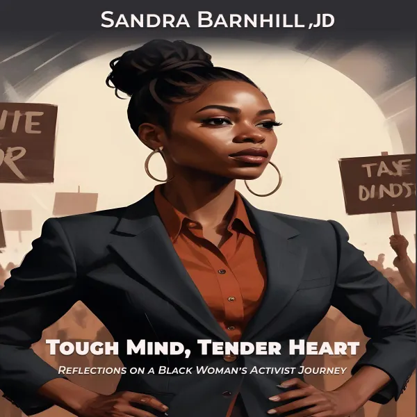 Tough Mind, Tender Heart : Reflections on a Black Woman’s Activist Journey