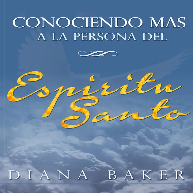 Conociendo más a la persona del Espíritu Santo : – Äänikirja – Diana ...