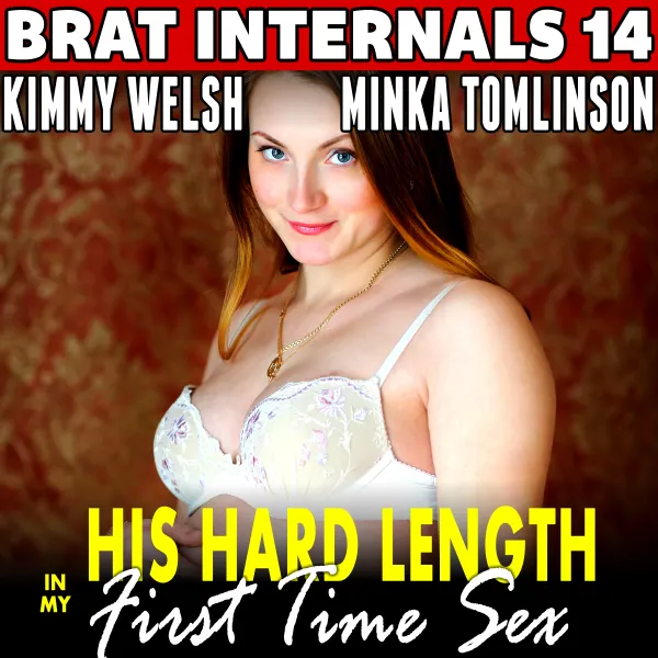 His Hard Length in My First Time Sex : Brat Internals 14 (Breeding Erotica) : 