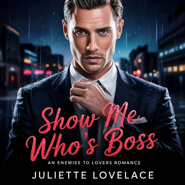 Show Me Who's Boss : An Enemies To Lovers Romance