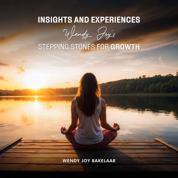 Insights And Experiences Wendy Joy’s Stepping Stones For Growth : 