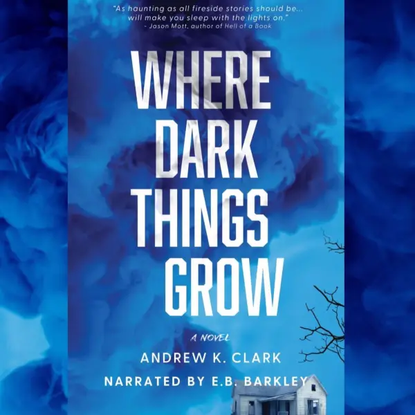 Where Dark Things Grow : 