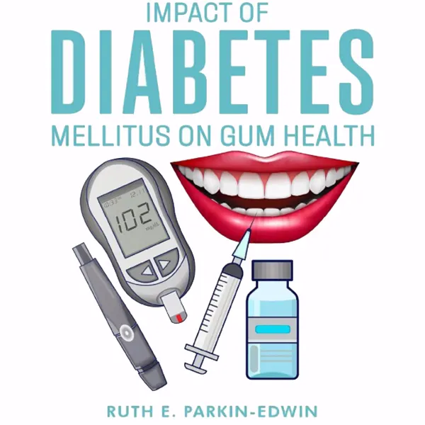 Impact Of Diabetes Mellitus On Gum Health : 