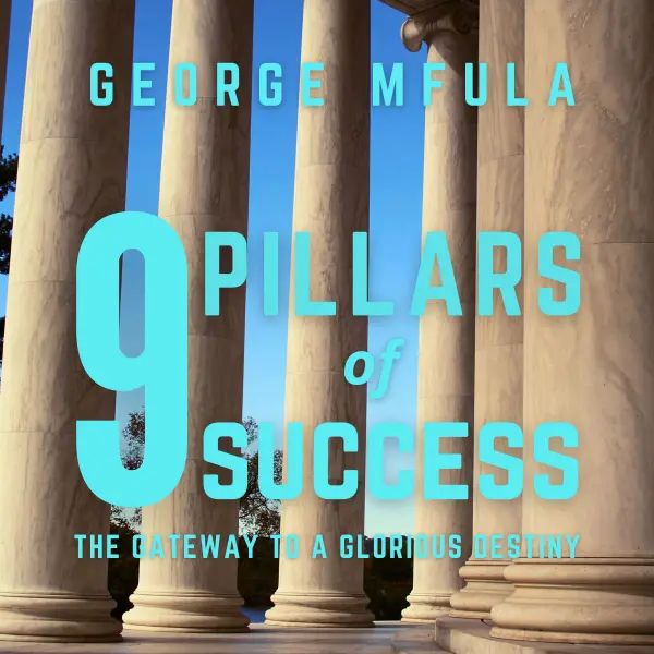 9 Pillars of Success : The Gateway to A Glorious Destiny