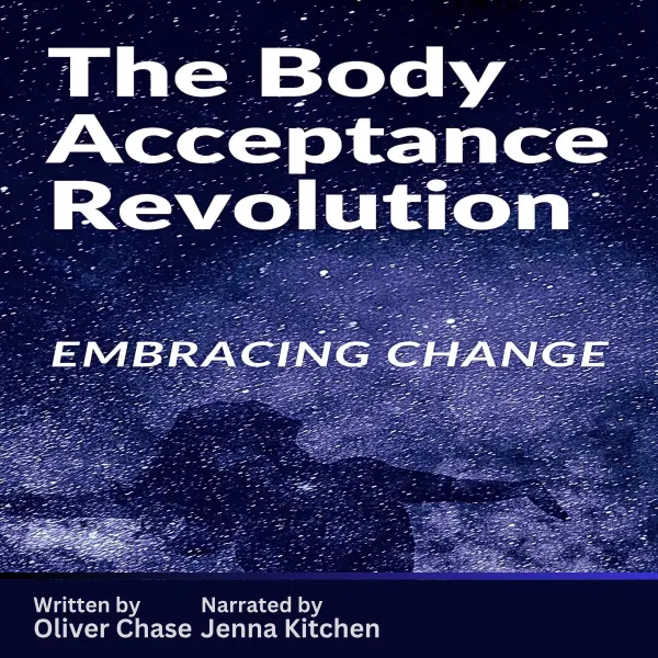 The Body Acceptance Revolution: Embracing Change : 