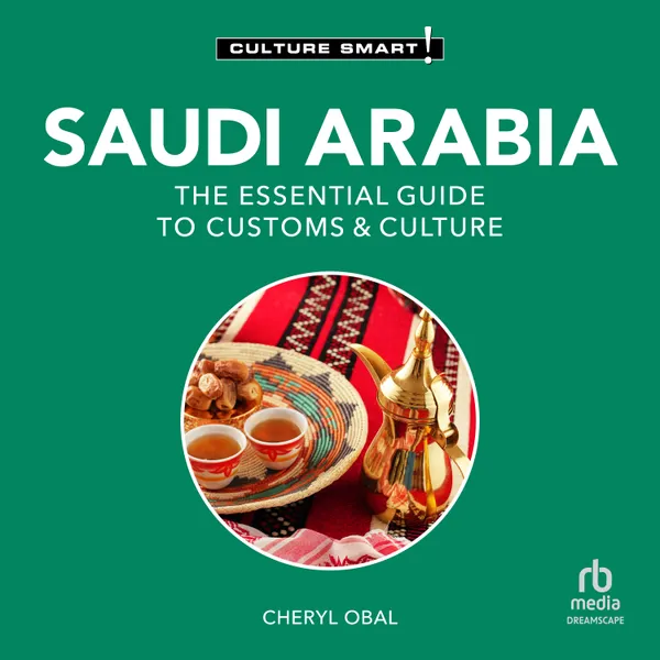 Saudi Arabia - Culture Smart! : The Essential Guide to Customs & Culture