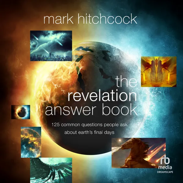 The Revelation Answer Book : 125 Common Questions People Ask About Earth's Final Days