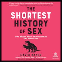 The Shortest History Of Sex Audiobook David Baker Nextory 