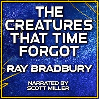 The Creatures That Time Forgot - undefined