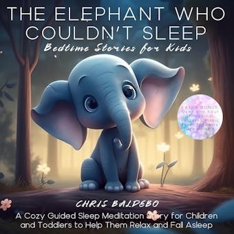 The Elephant Who Couldn´t Sleep: Bedtime Stories for Kids: A Cozy Guided Sleep Meditation Story for Children and Toddlers to Help Them Relax and Fall Asleep - undefined
