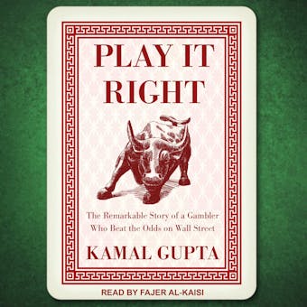 Play It Right: The Remarkable Story of a Gambler Who Beat the Odds on Wall Street - undefined