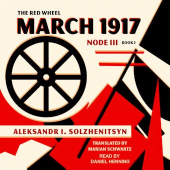 March 1917: The Red Wheel: Node III, Book 1 - Aleksandr I. Solzhenitsyn