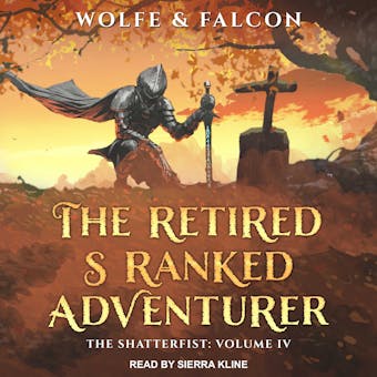 The Retired S Ranked Adventurer: Volume IV