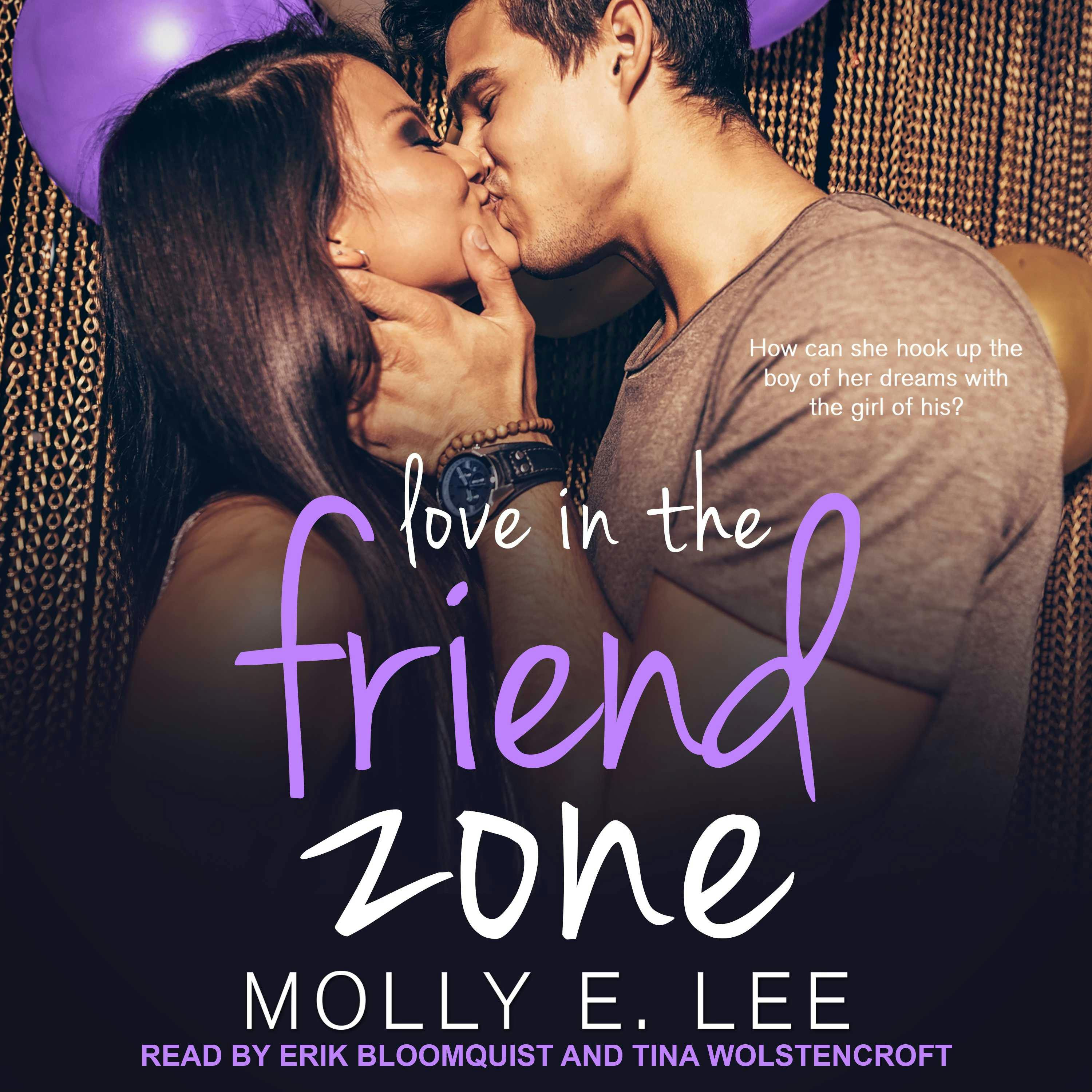 Love In The Friend Zone | Audiobook | Molly E. Lee | Nextory