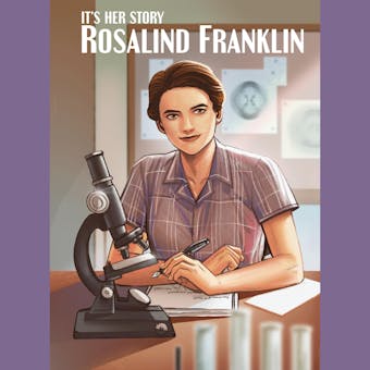 It's Her Story Rosalind Franklin: A Graphic Novel - undefined